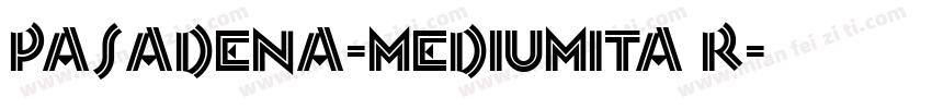 Pasadena-MediumIta R字体转换